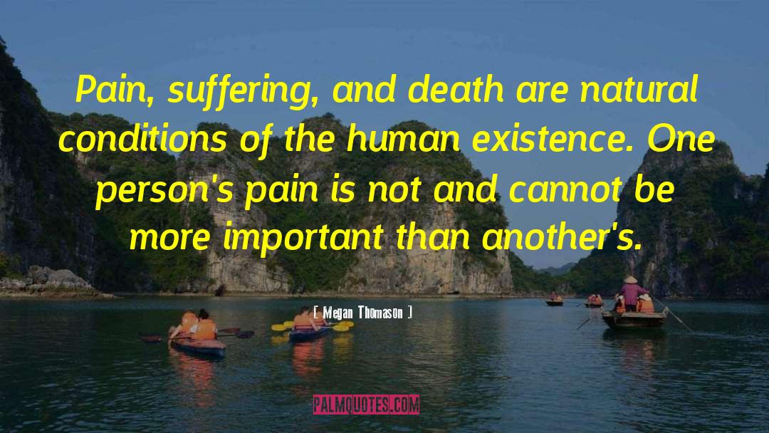 Suffering And Death quotes by Megan Thomason