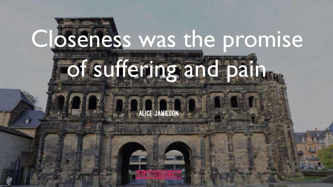 Suffering And Pain quotes by Alice Jamieson