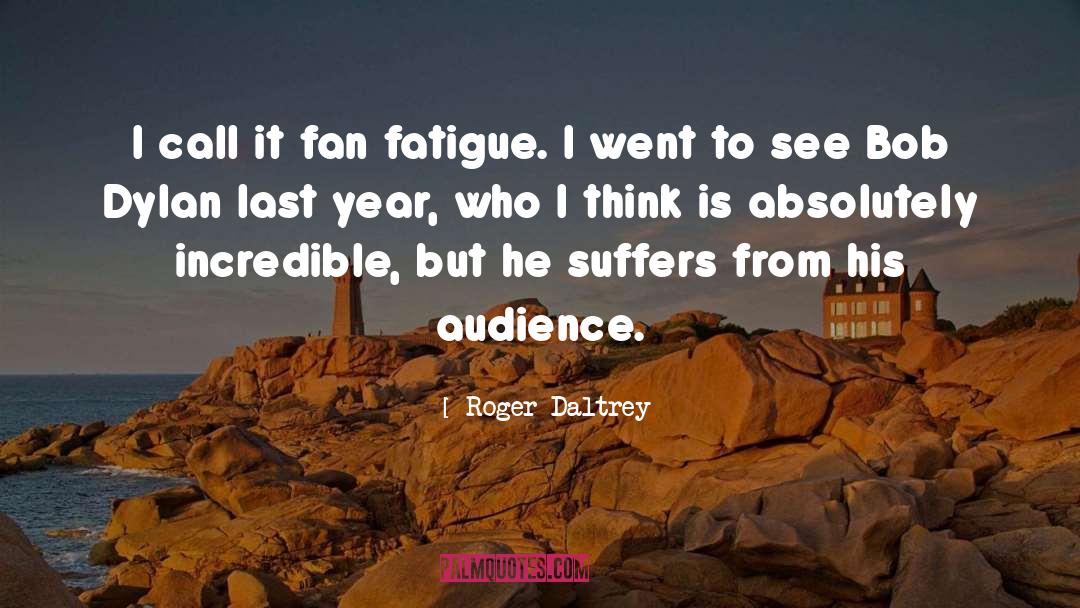 Suffering Artists quotes by Roger Daltrey