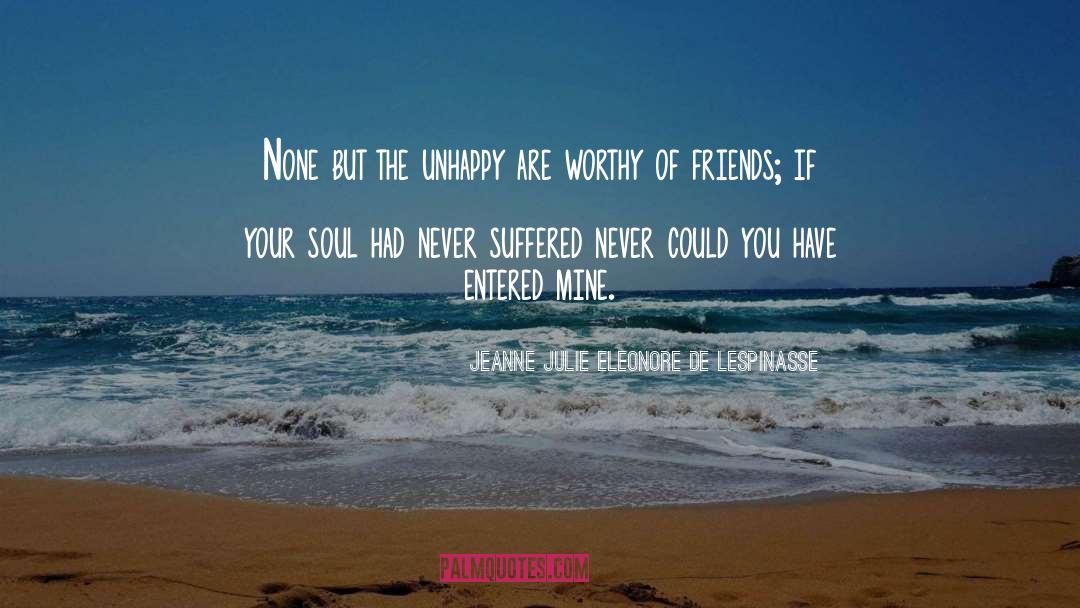 Suffering Artists quotes by Jeanne Julie Eleonore De Lespinasse