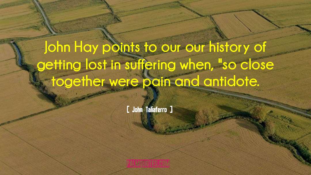Suffering In Pain quotes by John Taliaferro