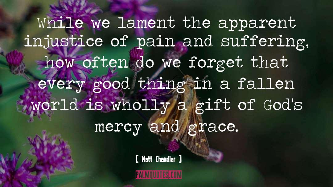 Suffering In Pain quotes by Matt Chandler