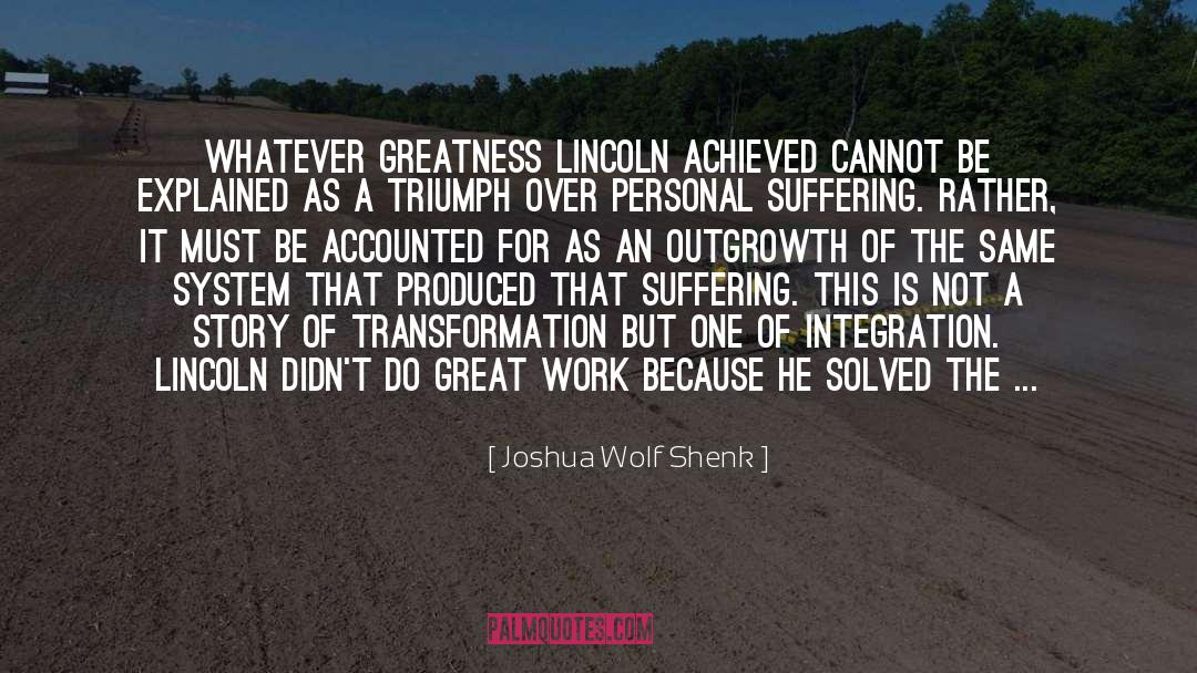 Suffering Is Over quotes by Joshua Wolf Shenk