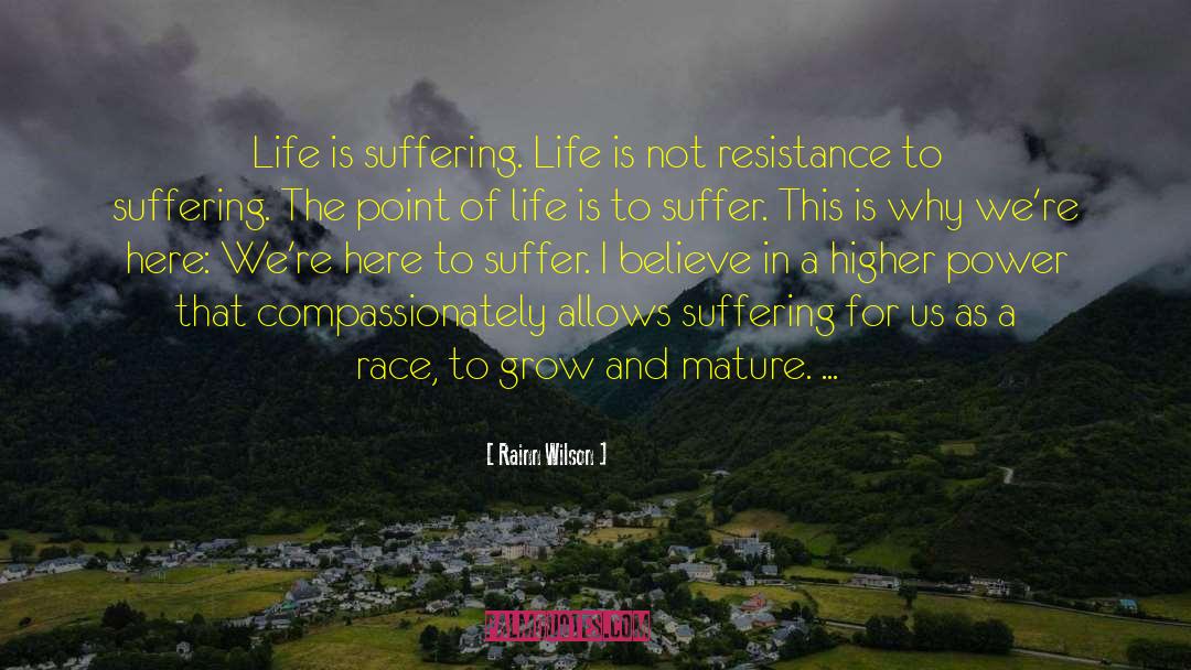 Suffering Life quotes by Rainn Wilson