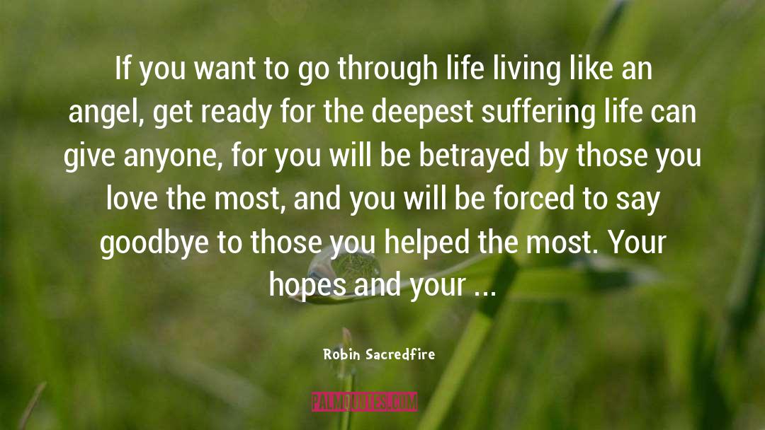 Suffering Life quotes by Robin Sacredfire