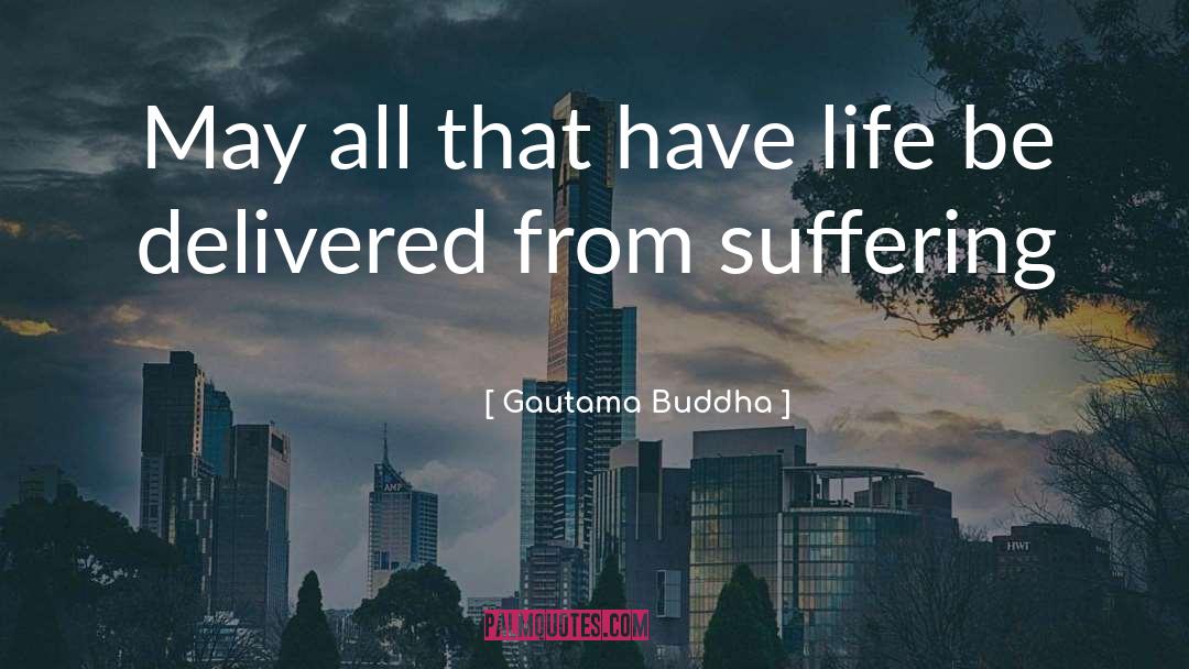 Suffering Life quotes by Gautama Buddha