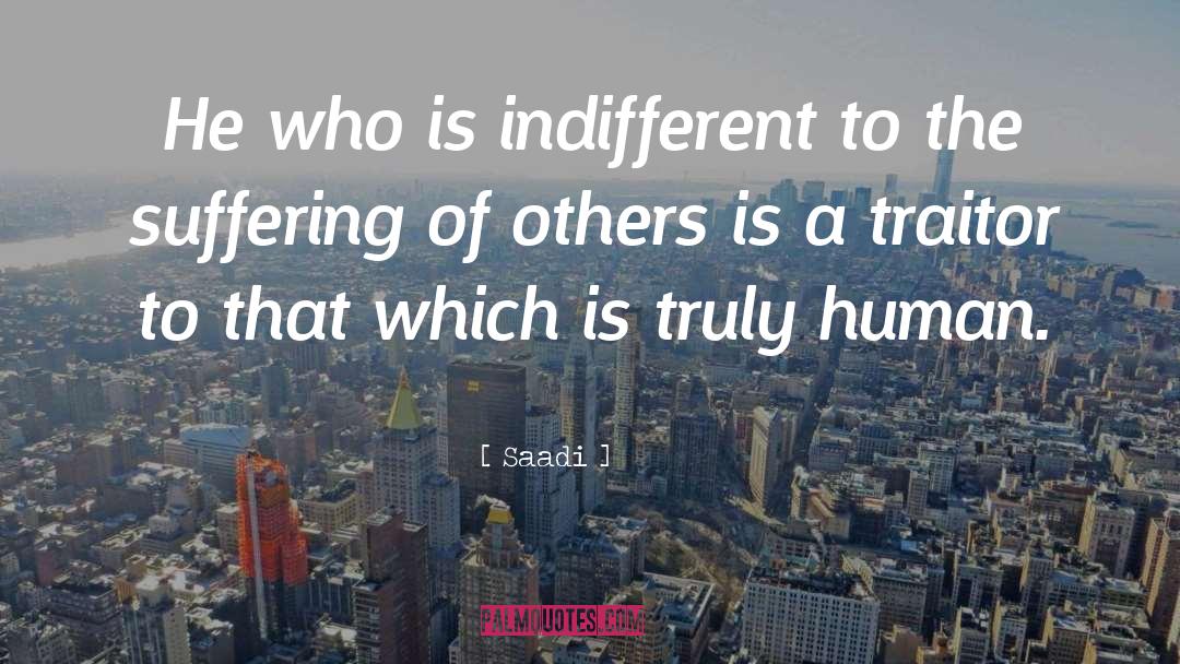 Suffering Of Others quotes by Saadi