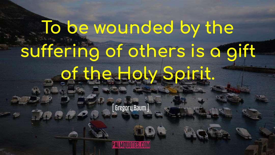 Suffering Of Others quotes by Gregory Baum