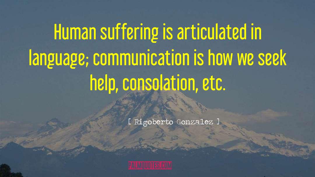 Suffering Pain quotes by Rigoberto Gonzalez