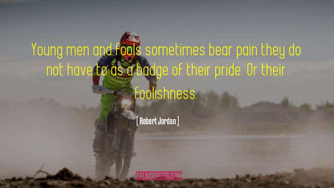 Suffering Pain quotes by Robert Jordan