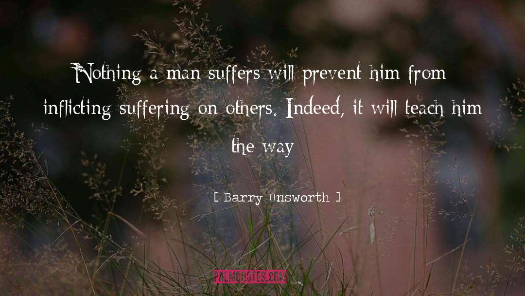 Suffering quotes by Barry Unsworth