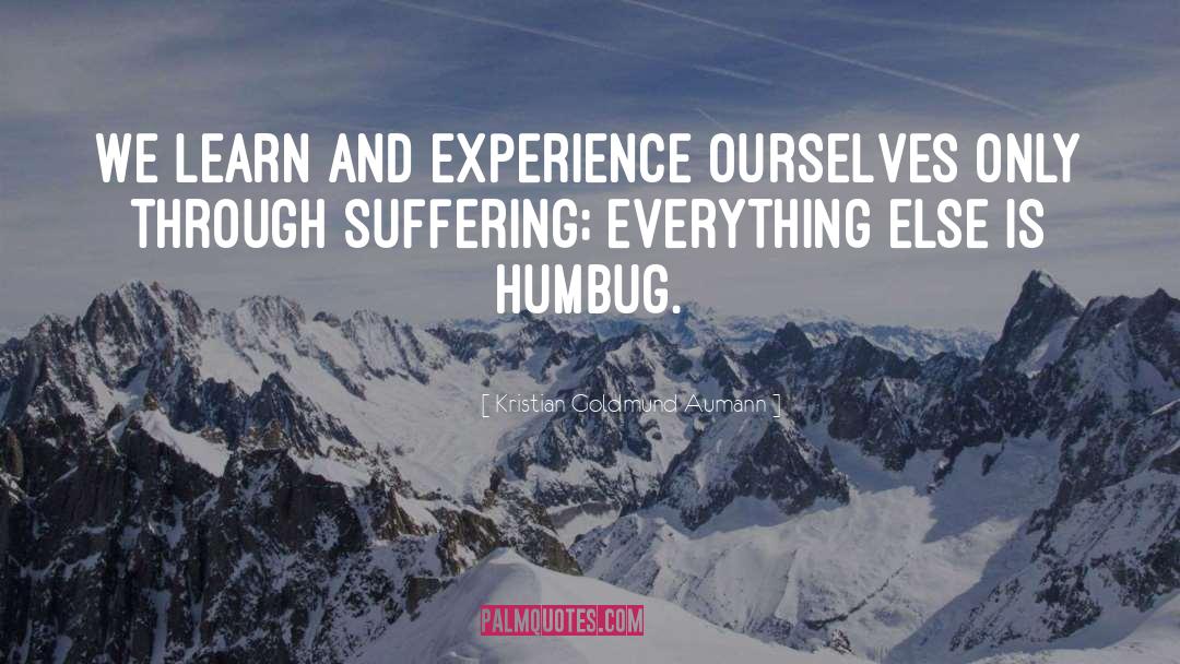 Suffering quotes by Kristian Goldmund Aumann