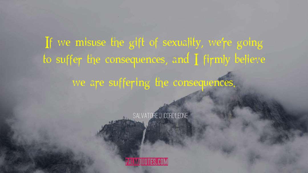 Suffering The Consequences quotes by Salvatore J. Cordileone