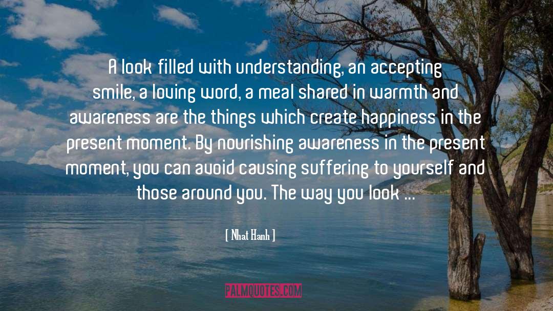 Suffering The Consequences quotes by Nhat Hanh