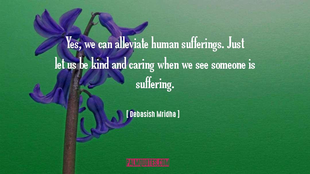 Sufferings quotes by Debasish Mridha