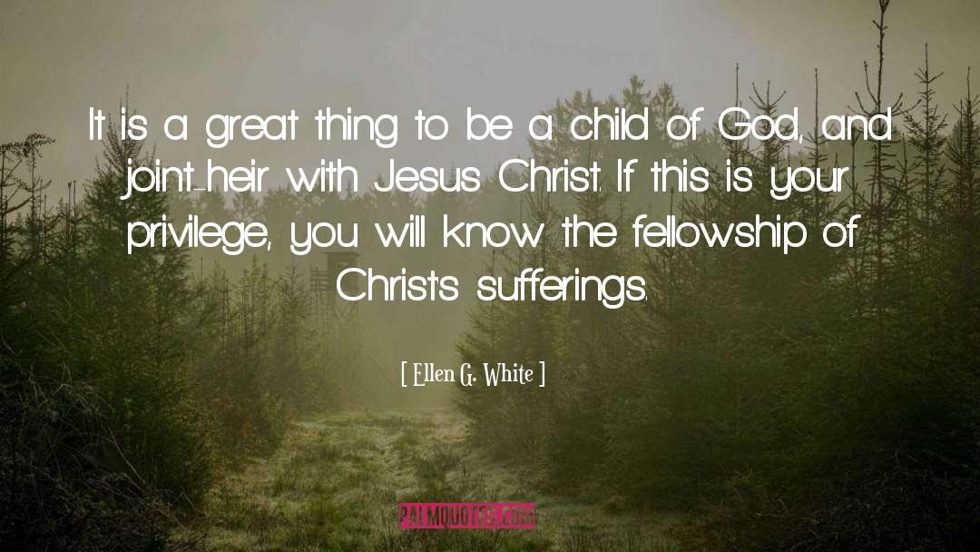 Sufferings quotes by Ellen G. White