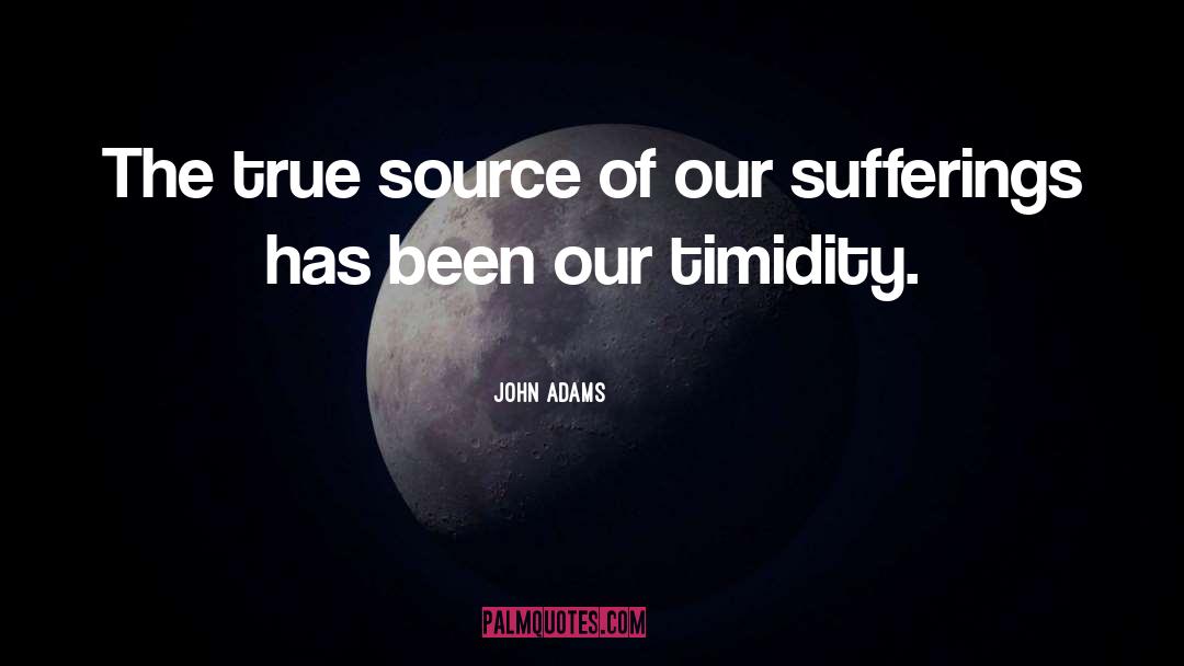 Sufferings quotes by John Adams