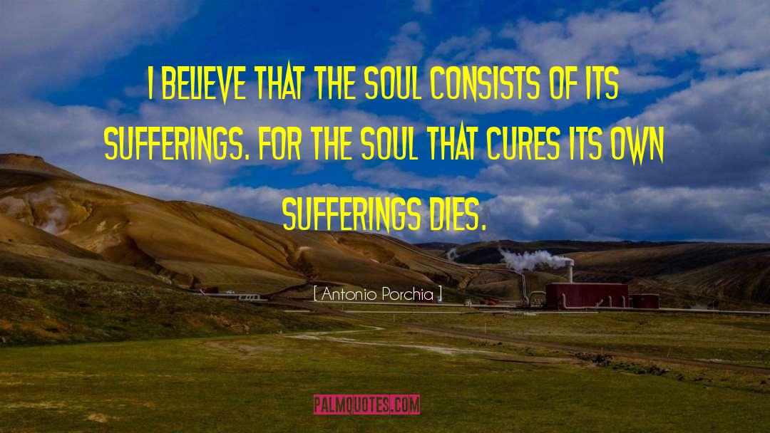 Sufferings quotes by Antonio Porchia