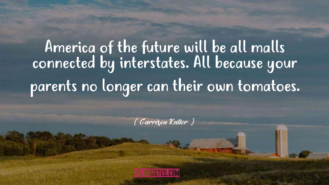 Suffixed Interstates quotes by Garrison Keillor