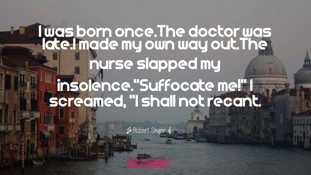 Suffocate quotes by Robert Skyler