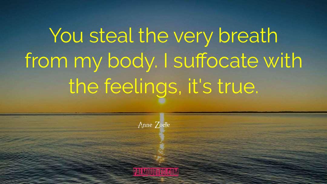 Suffocate quotes by Anne Zoelle