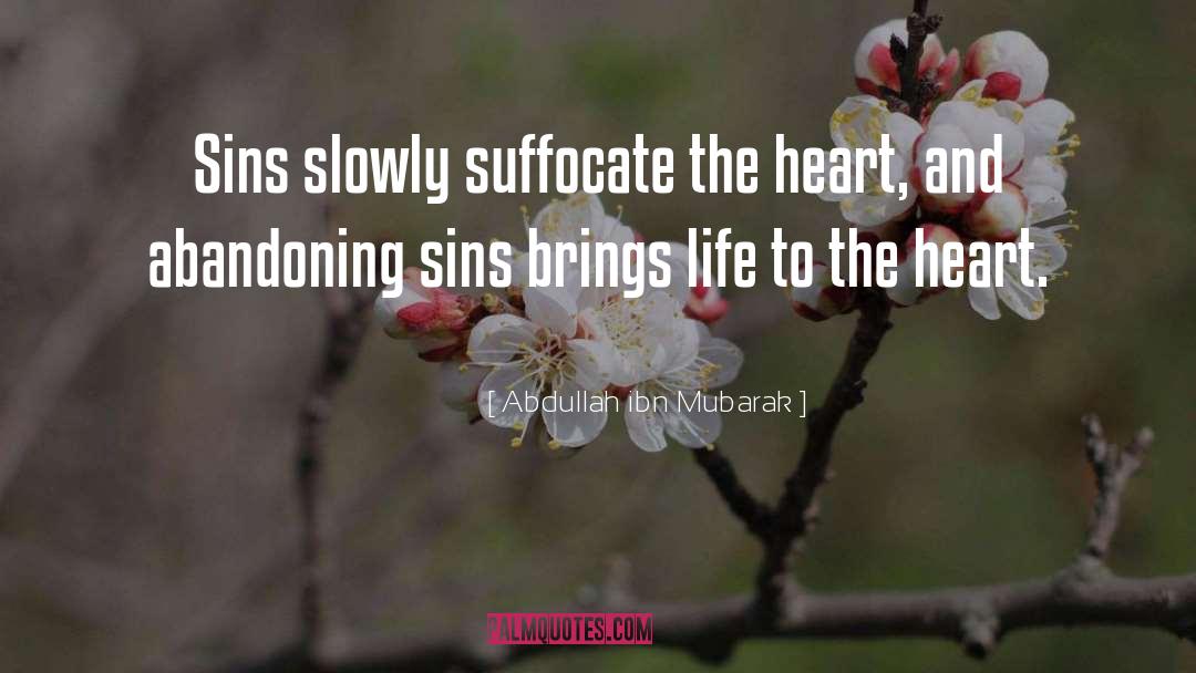 Suffocate quotes by Abdullah Ibn Mubarak