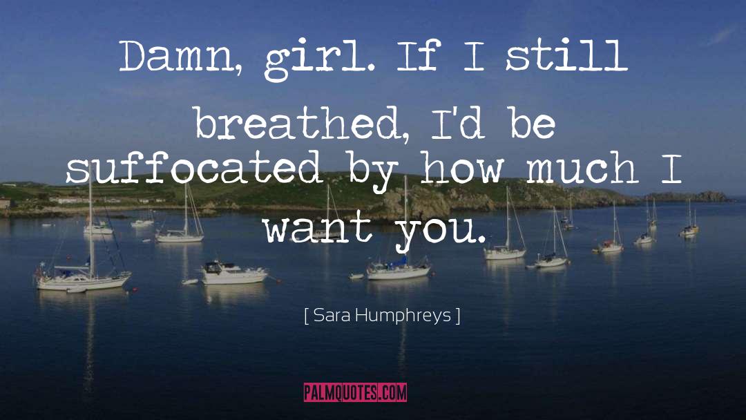 Suffocated quotes by Sara Humphreys