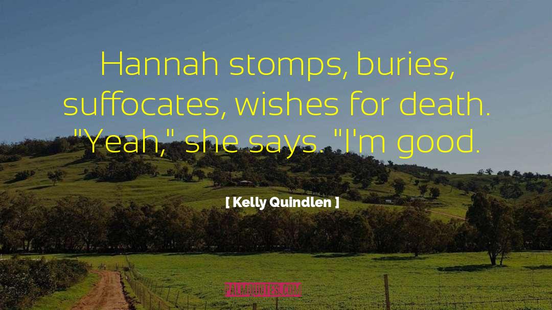 Suffocates quotes by Kelly Quindlen