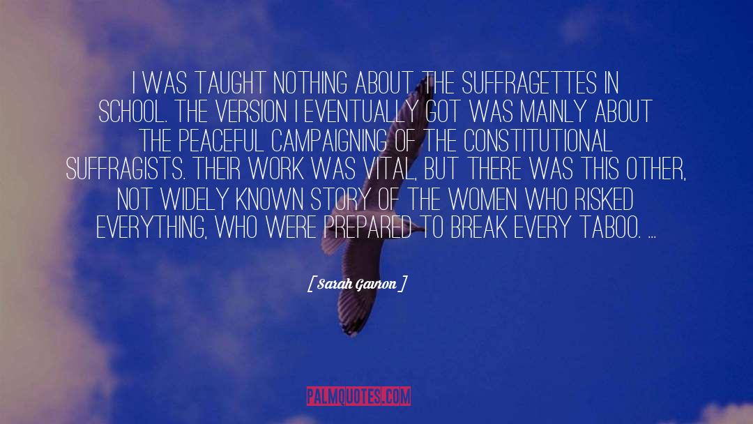 Suffragists quotes by Sarah Gavron