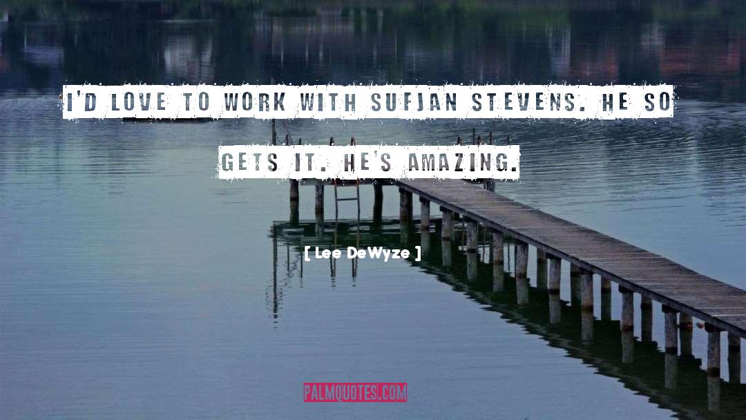 Sufjan Stevens quotes by Lee DeWyze