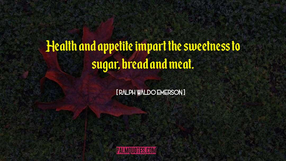 Sugar And Theo quotes by Ralph Waldo Emerson