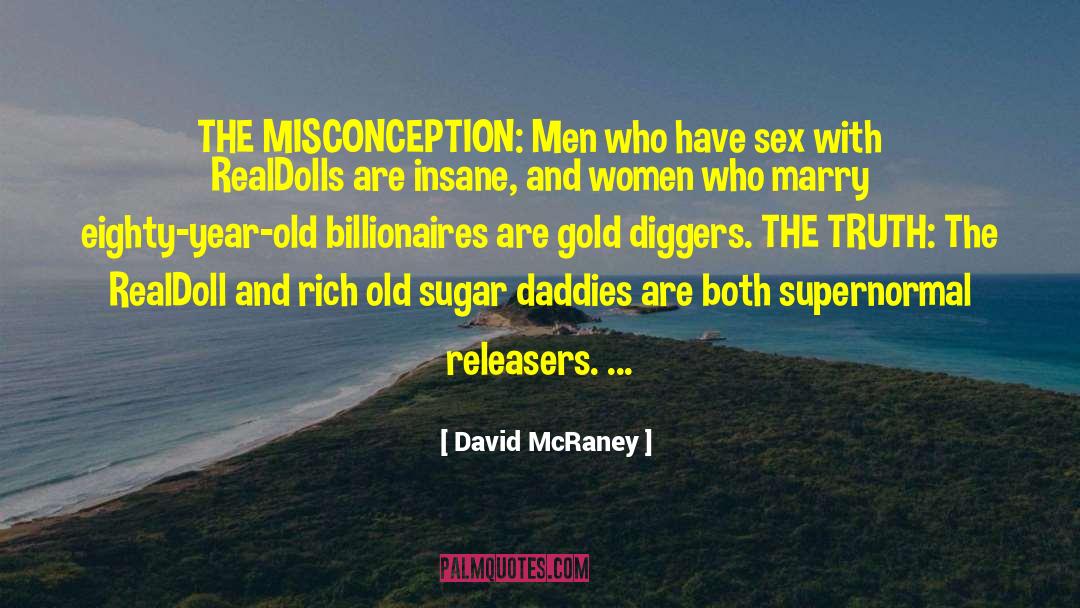 Sugar And Theo quotes by David McRaney