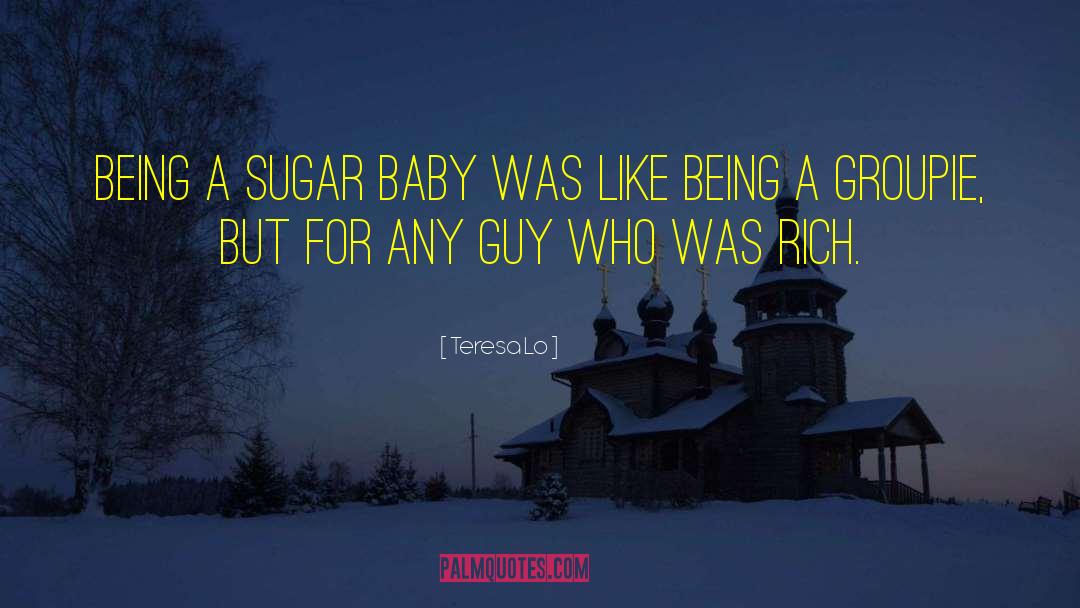 Sugar Baby quotes by Teresa Lo