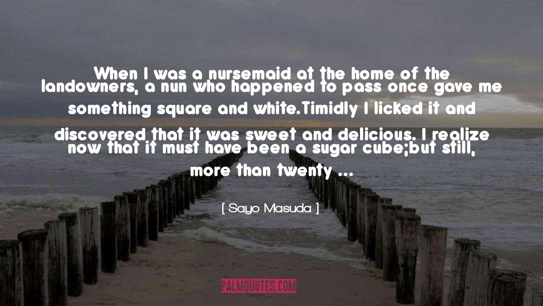 Sugar Cane quotes by Sayo Masuda