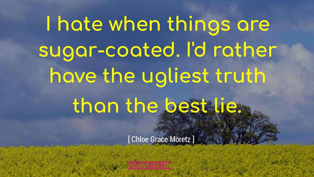 Sugar Coated Preaching quotes by Chloe Grace Moretz