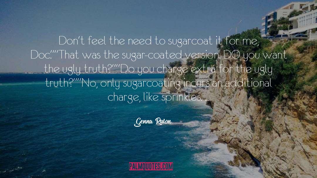 Sugar Coated quotes by Genna Rulon