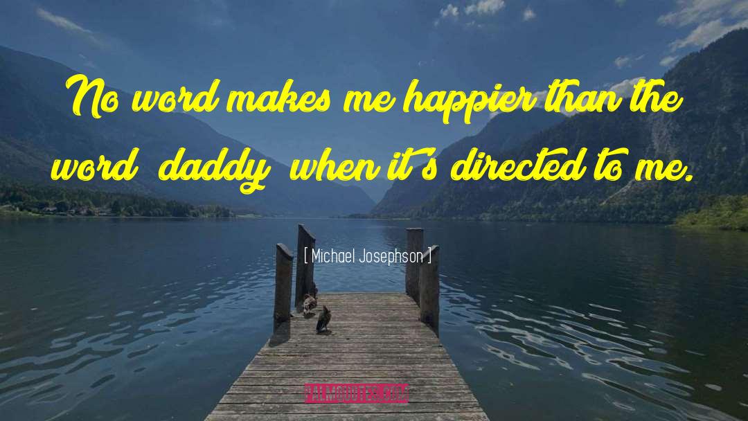 Sugar Daddy quotes by Michael Josephson