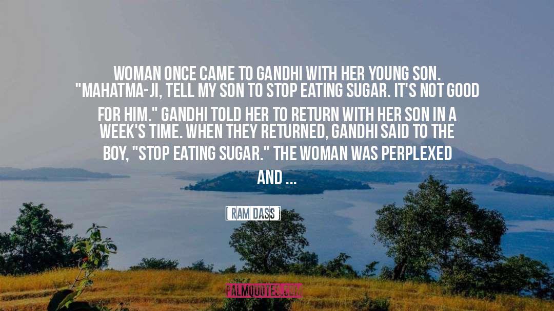 Sugar quotes by Ram Dass