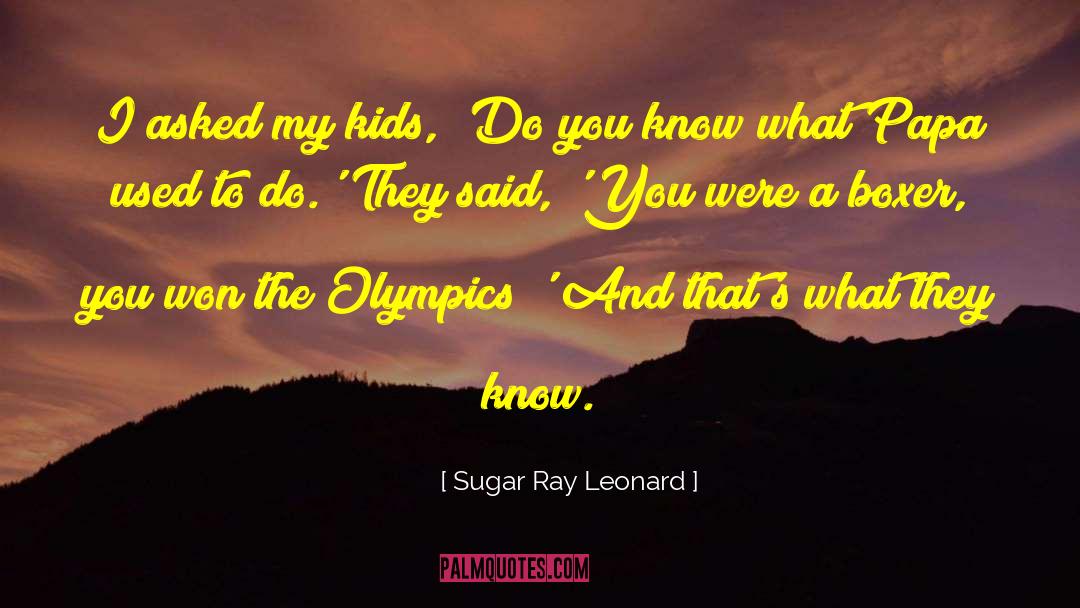 Sugar Ray Leonard quotes by Sugar Ray Leonard