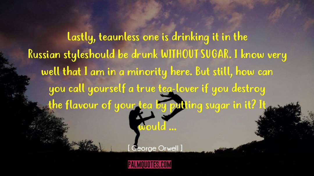 Sugar The Bitter Truth quotes by George Orwell