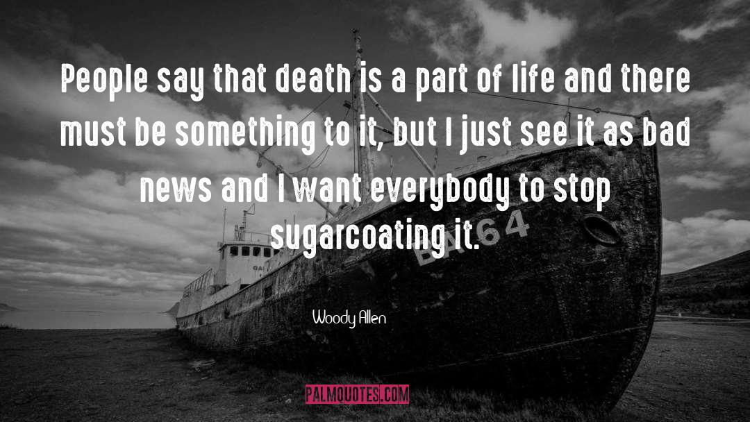 Sugarcoating quotes by Woody Allen