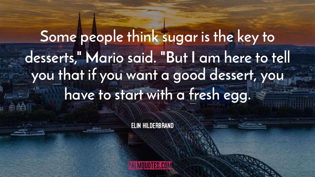 Sugarush Desserts quotes by Elin Hilderbrand