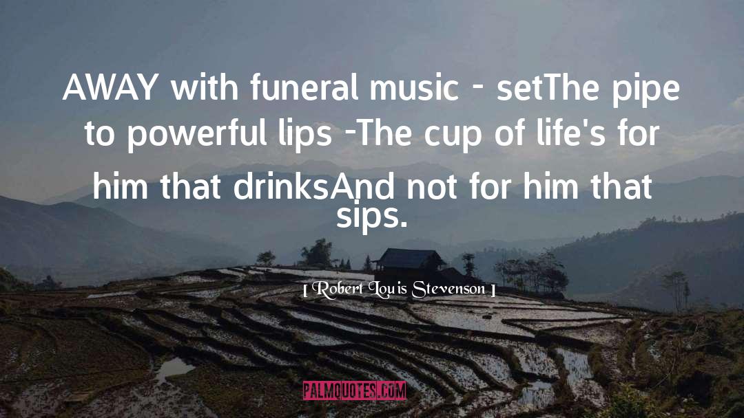 Sugary Drinks quotes by Robert Louis Stevenson
