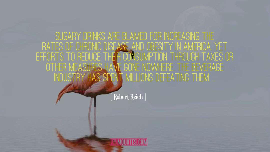 Sugary quotes by Robert Reich