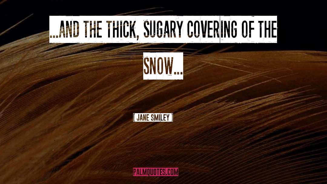 Sugary quotes by Jane Smiley