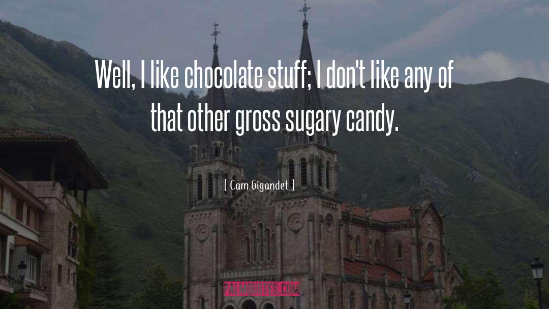 Sugary quotes by Cam Gigandet