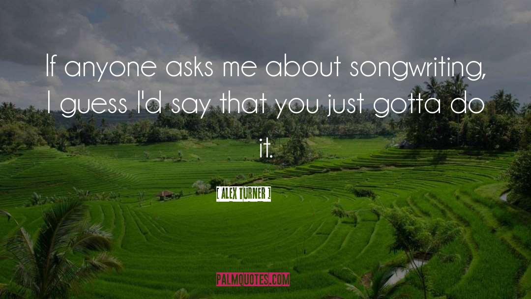 Suggestions Just Do It quotes by Alex Turner