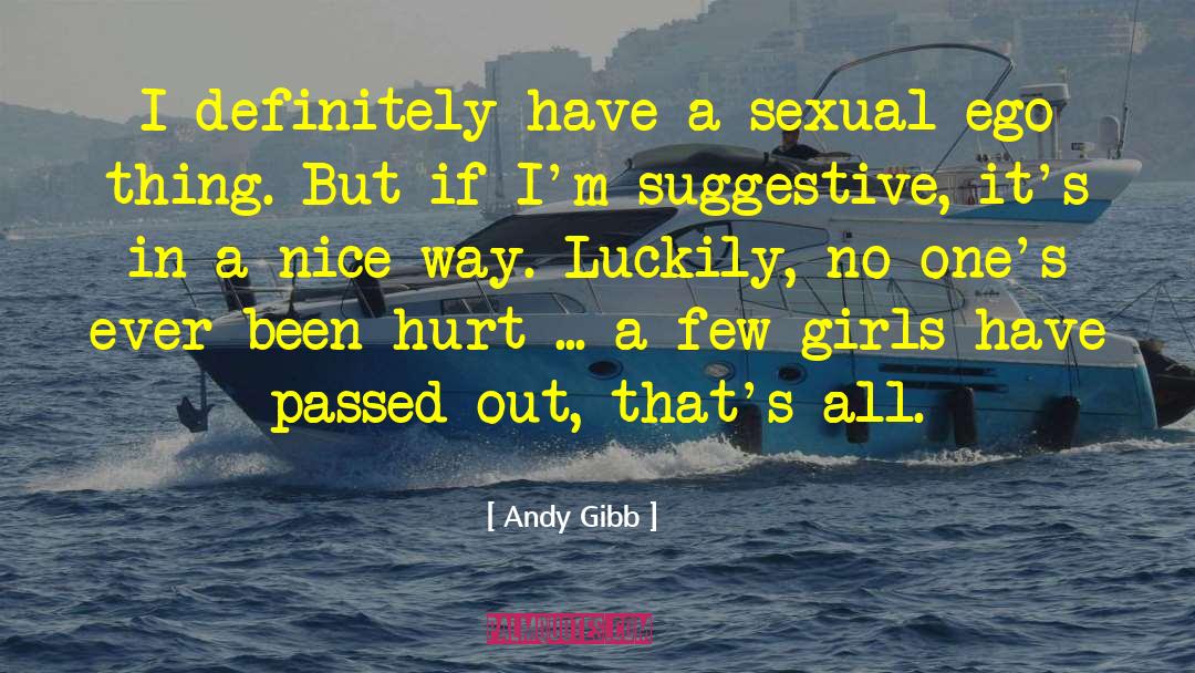Suggestive quotes by Andy Gibb