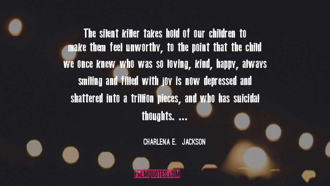 Suicidal Impulses quotes by Charlena E.  Jackson