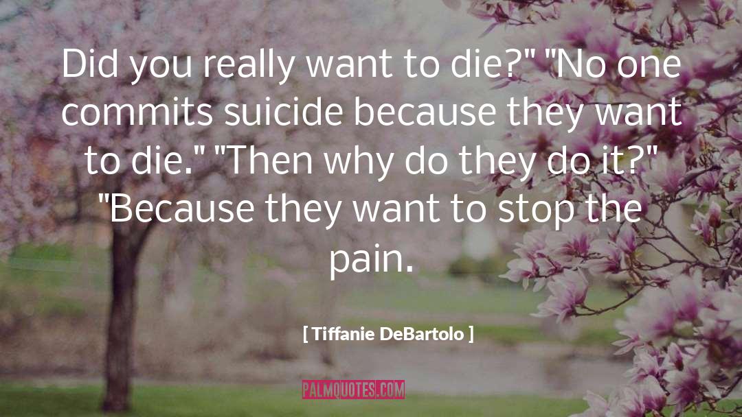 Suicidal quotes by Tiffanie DeBartolo